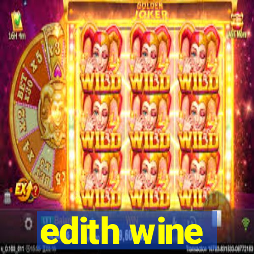 edith wine